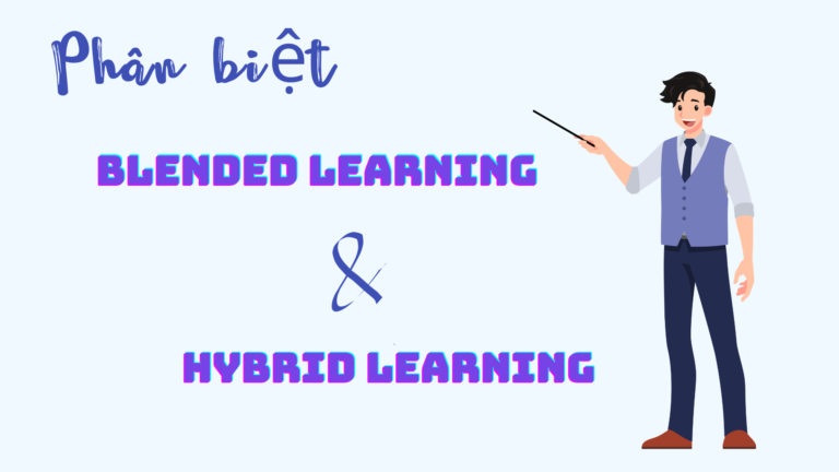 Phân biệt blended learning và hybrid learning