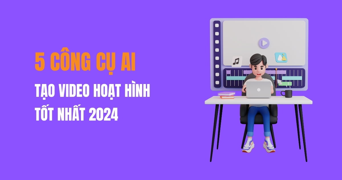 5 công cụ AI tạo video hoạt hình Animation tốt nhất năm 2024 - Nettop Learning