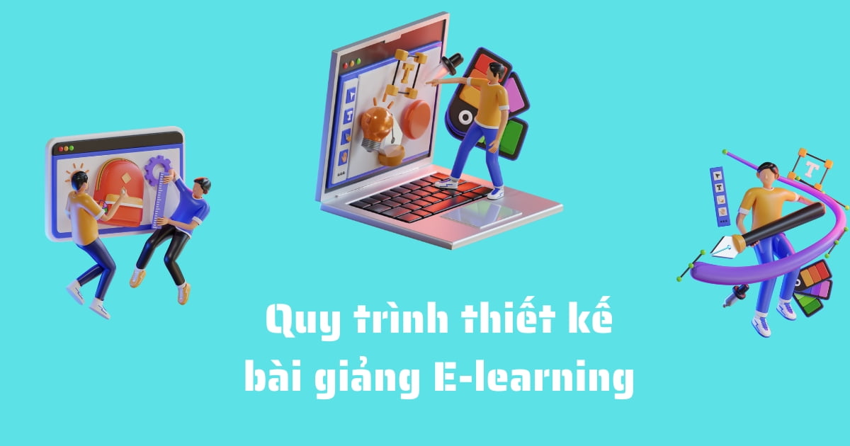 Hướng dẫn cách thiết kế bài giảng E-learning - Nettop Learning