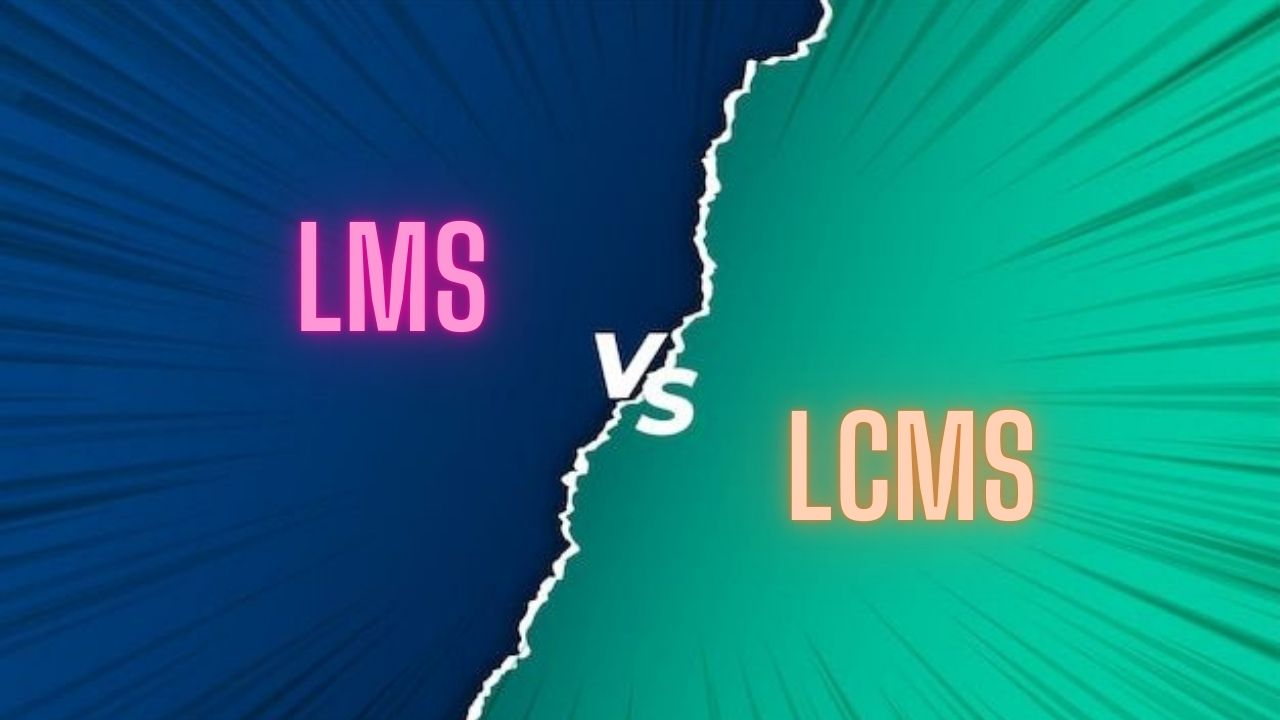 Hệ thống quản lý nội dung học tập (LCMS) Khác gì với LMS