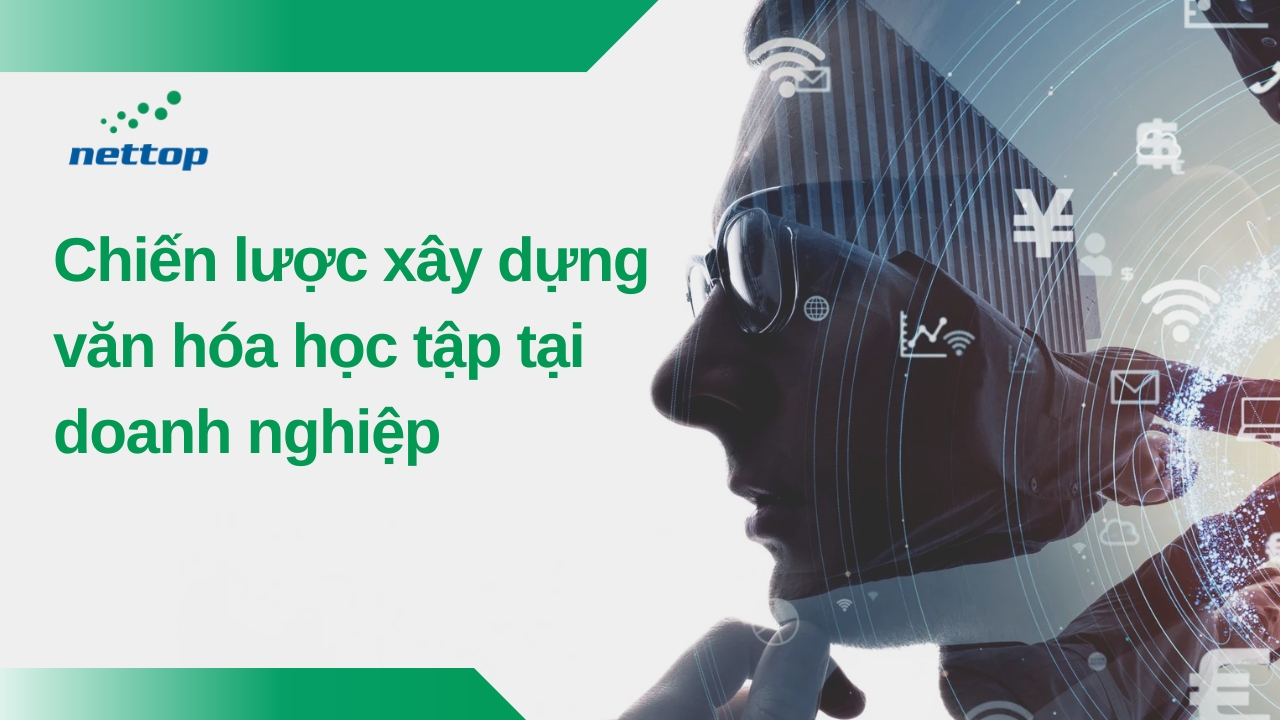 Chiến Lược Xây Dựng Văn Hóa Học Tập Trong Doanh Nghiệp