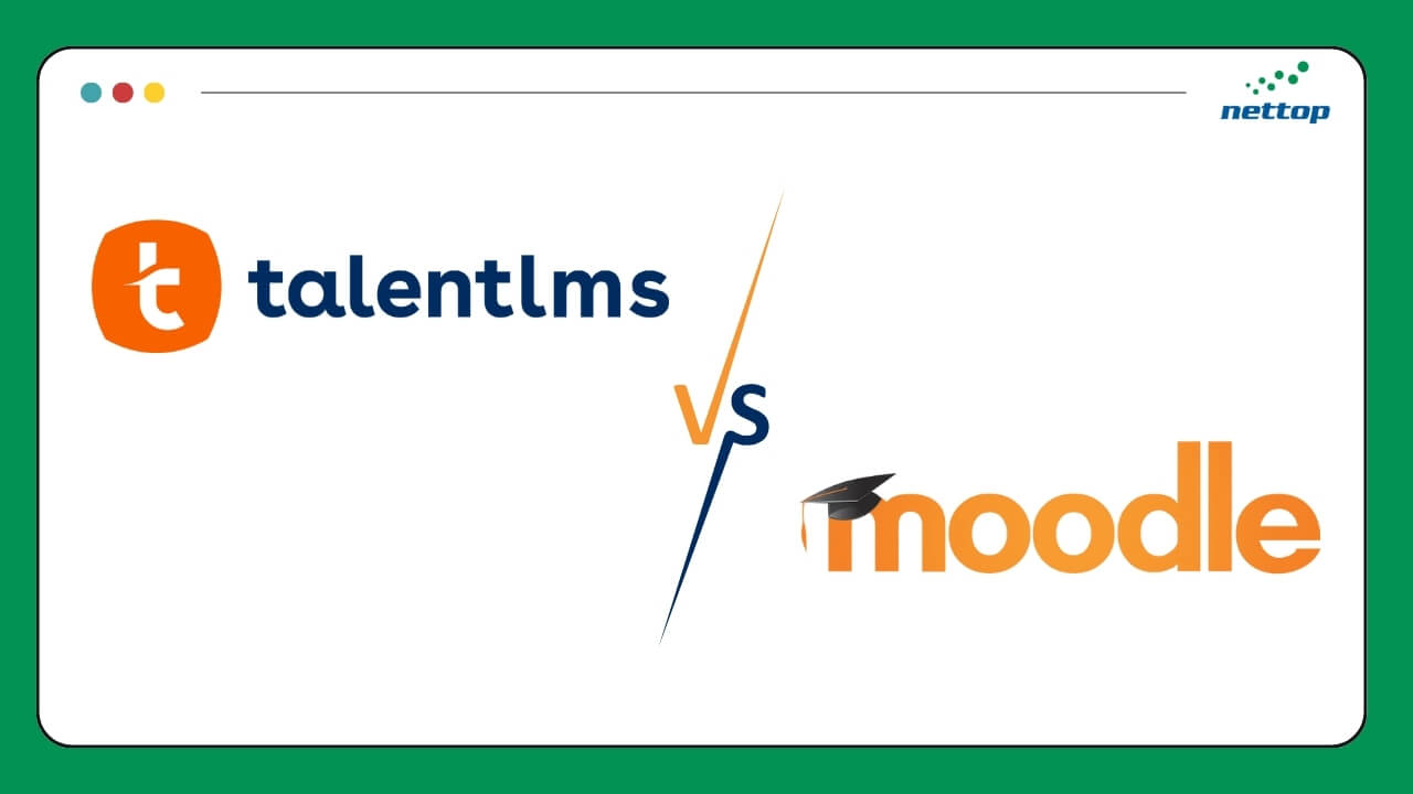 Moodle vs TalentLMS - Phân tích chi tiết lựa chọn cho doanh nghiệp quy mô lớn