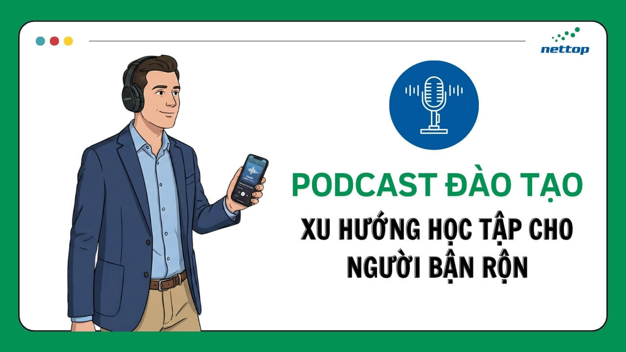 Podcast đào tạo Xu hướng học tập cho người bận rộn